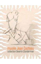 MUSEE JEAN COCTEAU COLLECTION SEVERIN WUNDERMAN [SOLDE]