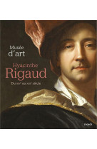 MUSEE D-ART HYACINTHE RIGAUD DU XIV AU XXI SIECLE