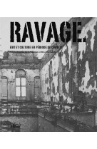 RAVAGES - L-ART ET LA CULTURE EN TEMPS DE CONFLIT