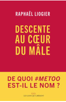 DESCENTE AU COEUR DU MALE