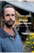 CHANGE TON MONDE