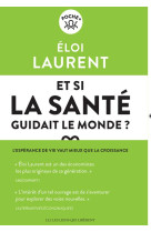 ET SI LA SANTE GUIDAIT LE MONDE ? - L-ESPERANCE DE VIE VAUT MIEUX QUE LA CROISSANCE