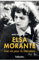 ELSA MORANTE - UNE VIE POUR LA LITTERATURE