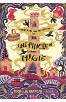 UNE PINCEE DE MAGIE, TOME 1