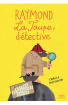 RAYMOND LA TAUPE, DETECTIVE