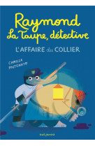 RAYMOND LA TAUPE, DETECTIVE - L-AFFAIRE DU COLLIER