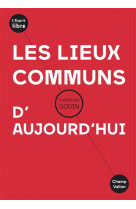 LES LIEUX COMMUNS D-AUJOURD-HUI