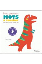 MES PREMIERS MOTS A TOUCHER - DINOSAURES [SOLDE] [SOLDE]