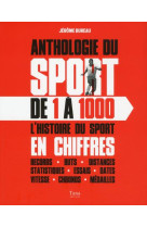 ANTHOLOGIE DU SPORT DE 1 A 1000 [SOLDE]