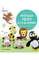 ANIMAUX RIGOLOS A CROCHETER [SOLDE]