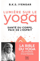 LUMIERE SUR LE YOGA - LA BIBLE DU YOGA DU MAITRE INCONTESTE