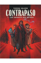 CONTRAPASO - TOME 1 - LES ENFANTS DES AUTRES