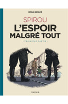 LE SPIROU D-EMILE BRAVO - TOME 4 - SPIROU L-ESPOIR MALGRE TOUT (TROISIEME PARTIE)