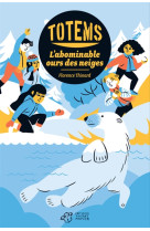 TOTEMS - TOME 5 - L-ABOMINABLE OURS DES NEIGES