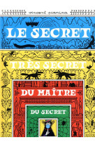 LE SECRET TRES SECRET DU MAITRE DU SECRET