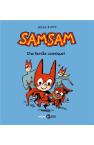 SAMSAM, TOME 01 - UNE FAMILLE COSMIQUE !