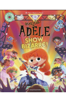 MORTELLE ADELE - SHOW BIZARRE !