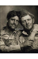 ILS S-AIMENT - UN SIECLE DE PHOTOGRAPHIES D-HOMMES AMOUREUX (1850-1950)