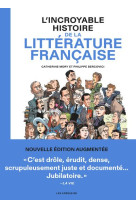 L-INCROYABLE HISTOIRE DE LA LITTERATURE FRANCAISE