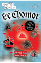 LE CHOMOR - MANUEL DES JOUEURS