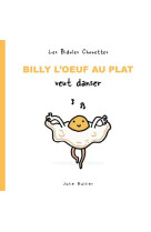 BILLY L-OEUF AU PLAT VEUT DANSER