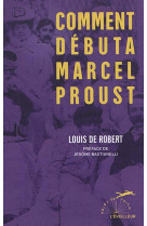 COMMENT DEBUTA MARCEL PROUST