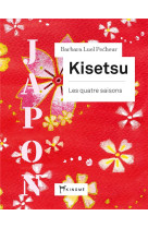 JAPON - KISETSU - LES QUATRE SAISONS