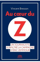 AU COEUR DU Z - UN JOURNALISTE A INFILTRE LA CAMPAGNE D-ERIC