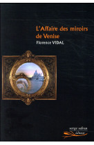 L- AFFAIRE DES MIROIRS DE VENISE