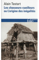 Les chasseurs-cueilleurs ou L'origine des inégalités