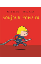 Bonjour pompier