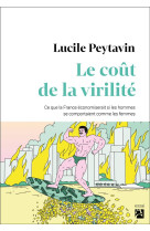 LE COUT DE LA VIRILITE - CE QUE LA FRANCE ECONOMISERAIT SI LES HOMMES SE COMPORTAIENT COMME LES FEMM