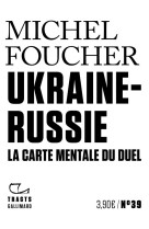 UKRAINE-RUSSIE - LA CARTE MENTALE DU DUEL