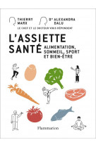L-ASSIETTE SANTE - ALIMENTATION, SOMMEIL, SPORT ET BIEN-ETRE