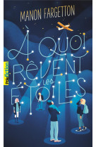 A QUOI REVENT LES ETOILES