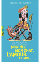 LE JOURNAL INTIME DE GEORGIA NICOLSON - T01 - MON NEZ, MON CHAT, L-AMOUR ET... MOI