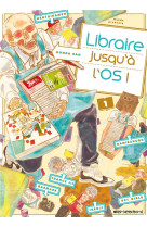 LIBRAIRE JUSQU-A L-OS T01