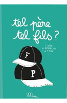 TEL PERE, TEL FILS ?