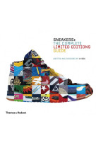 SNEAKERS THE COMPLETE LIMITED EDITIONS GUIDE /ANGLAIS