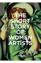 THE SHORT STORY OF WOMEN ARTISTS /ANGLAIS