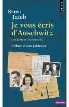 JE VOUS ECRIS D-AUSCHWITZ - LES LETTRES RETROUVEES