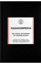 FASHIONPEDIA:  THE VISUAL DICTIONARY OF FASHION DESIGN /ANGLAIS