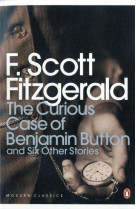 THE CURIOUS CASE OF BENJAMIN BUTTON: AND SIX OTHER STORIES