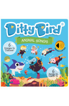 DITTY BIRD - ANIMAL SONGS