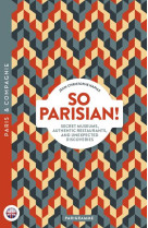 So Parisian! - Secret museums, authentic restaurants, and unexpected discoveries