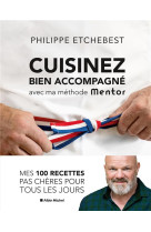 CUISINEZ BIEN ACCOMPAGNE AVEC MA METHODE MENTOR (EDITION 2021)