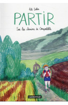 PARTIR - SUR LES CHEMINS DE COMPOSTELLE