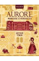 AURORE, MARQUISE A VERSAILLES