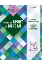 FAITES DU SPORT AU BUREAU