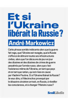 ET SI L-UKRAINE LIBERAIT LA RUSSIE ?